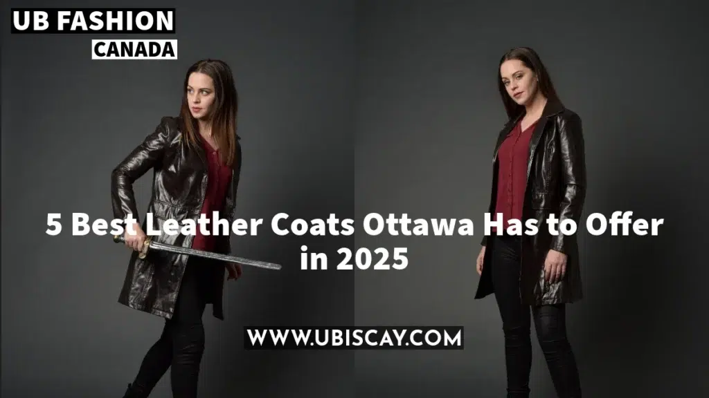 5 Best Leather Coats Ottawa Has to Offer in 2025